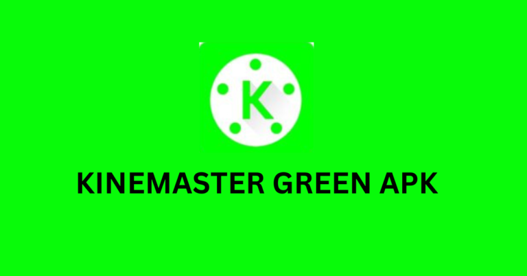 Green Kinemaster APK pro download ( No watermark + Unlocked ) 2024