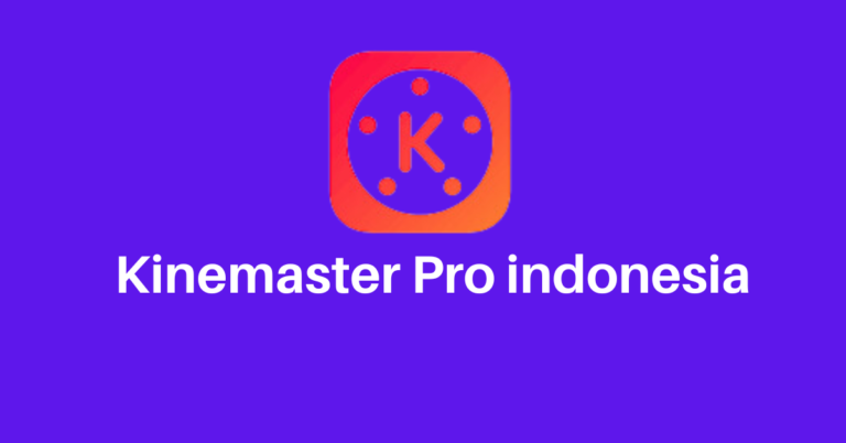 Kinemaster Pro indonesia ( No watermark ) Free Apk download